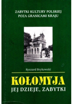 Kołomyja Jej dzieje, zabytki