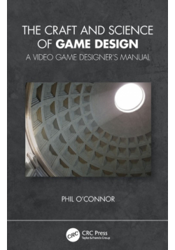 The Craft and Science of Game Design
