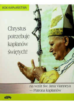 Chrystus potrzebuje kapłanów świętych