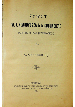 Żywot WO Klaudyusza de la Colombiere 1903 r.