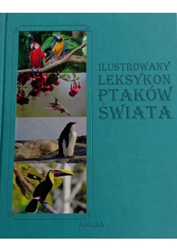 Ilustrowany leksykon Ptaków Świata