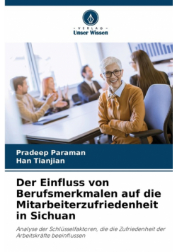 Der Einfluss von Berufsmerkmalen auf die Mitarbeiterzufriedenheit in Sichuan