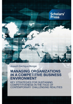 Managing Organizations In A Competitive Business Environment