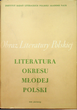 Literatura okresu Młodej Polski tom I