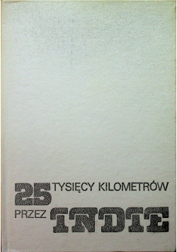 25 tysięcy kilometrów przez Indie