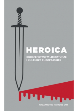 Heroica Bohaterstwo w literaturze i kulturze europejskiej