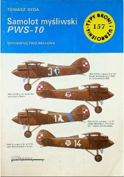 Typy broni i uzbrojenia Tom 157 Samolot myśliwski PWS 10