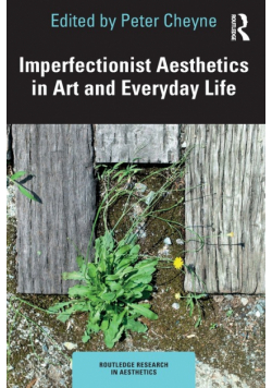 Imperfectionist Aesthetics in Art and Everyday Life