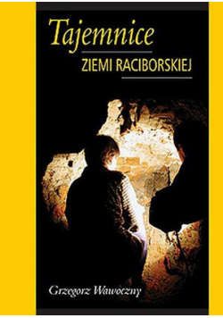 Tajemnice ziemi raciborskiej
