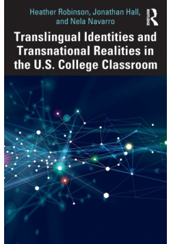 Translingual Identities and Transnational Realities in the U.S. College Classroom