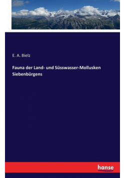 Fauna der Land- und Süsswasser-Mollusken Siebenbürgens