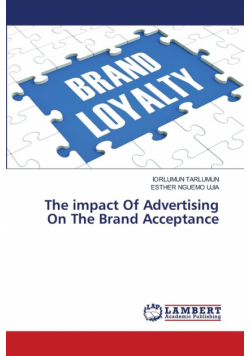 The impact Of Advertising On The Brand Acceptance