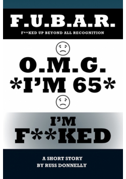 O.m.g. I'm 65  I'm F**ked