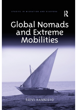 Global Nomads and Extreme Mobilities