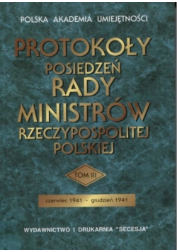 Protokoły posiedzeń rady ministrów Rzeczypospolitej Polskiej Tom III