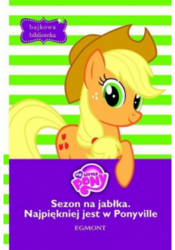 My little Pony Sezon na jabłka Najpiękniej jest w Ponyville