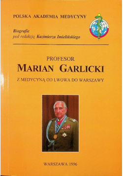 Marian Garlicki z medycyną od lwowa