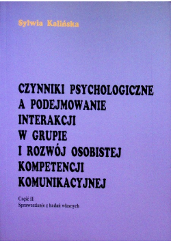 Czynniki psychologiczne a podejmowanie interakcji w grupie i rozwój osobistej kompetencji komunikacyjnej