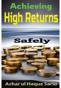 Achieving High Returns Safely