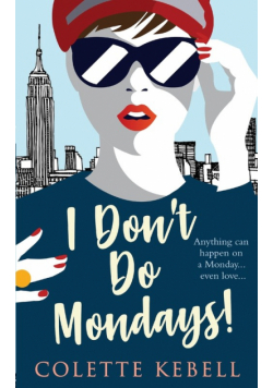 I Don't Do Mondays!