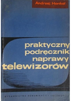Praktyczny podręcznik naprawy telewizorów