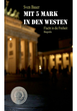 Mit 5 Mark in den Westen