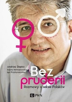Bez pruderii Czyli 50 twarzy Polaka w łóżku