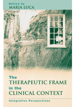 The Therapeutic Frame in the Clinical Context