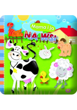 Książeczka kąpielowa: Mama i ja, Na wsi