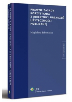 Prawne zasady korzystania z obiektów i urządzeń użyteczności publicznej