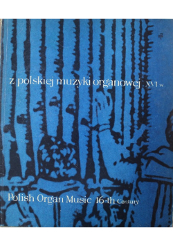 Z polskiej muzyki organowej XVI w