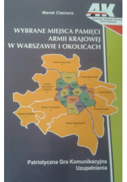 Wybrane miejsca pamięci Armii Krajowej w Warszawie i okolicach