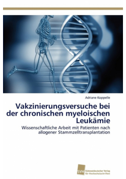 Vakzinierungsversuche bei der chronischen myeloischen Leukämie