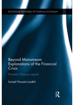 Beyond Mainstream Explanations of the Financial Crisis