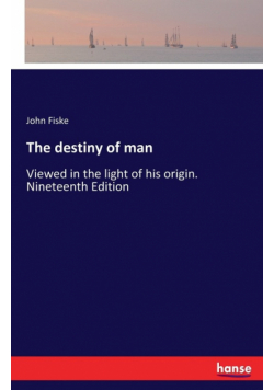 The destiny of man