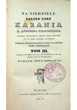 Na niedziele całego roku Kazania X Andrzeja Filipeckiego tom III 1842 r.