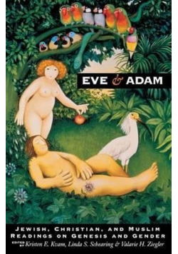Eve and Adam Jewish Christian and Muslim Readings on Genesis and Gender