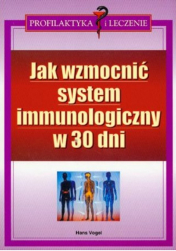Jak wzmocnić system immunologiczny w 30 dni