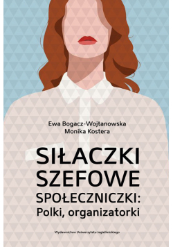 Siłaczki szefowe społeczniczki Polki organizatorki