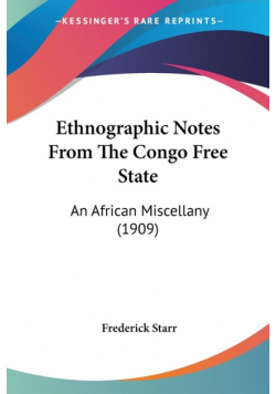 Ethnographic Notes From The Congo Free State