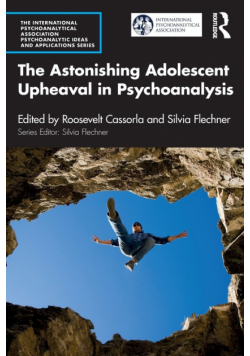 The Astonishing Adolescent Upheaval in Psychoanalysis