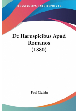 De Haruspicibus Apud Romanos (1880)