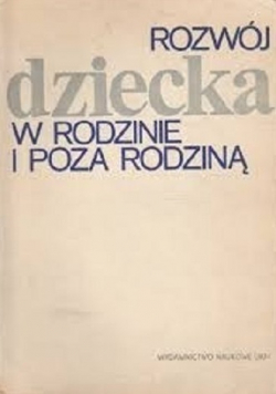 Rozwój dziecka w rodzinie i poza rodziną