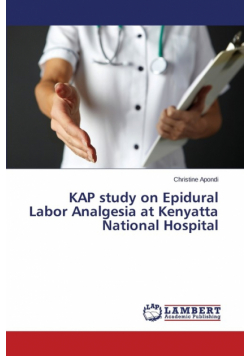 KAP study on Epidural Labor Analgesia at Kenyatta National Hospital