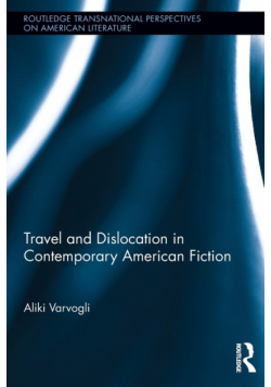 Travel and Dislocation in Contemporary American Fiction