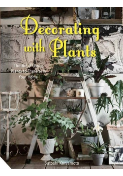 Decorating with Plants The Art of Using Plants to Transform Your Home