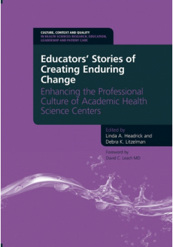 Educators' Stories of Creating Enduring Change - Enhancing the Professional Culture of Academic Health Science Centers