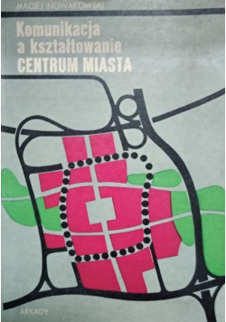 Komunikacja a kształtowanie centrum miasta