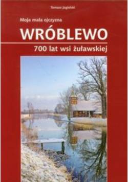 Wróblewo: 700 lat wsi żuławskiej