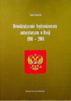 Demokratycznie legitymizowany autorytaryzm w Rosji 1991 - 2004